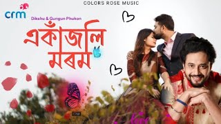 Ekajoli Morom ( Audio Version ) Dikshu \u0026 Gungun Phukon | Assamese New Song | COLORS ROSE MUSIC