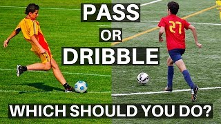 When To Dribble And When To Pass In Soccer