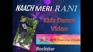 Naach Meri Rani: Guru Randhawa Feat. Nora Fatehi | Kritika Singh |Kids Dance | KS Dance Club