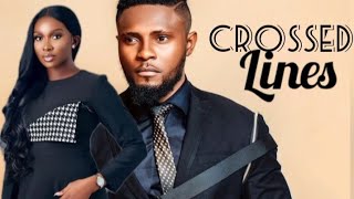 COMING SOON: NEW MOVIE( CROSSED LINES), MAURICE SAM AND SONIA UCHE