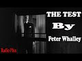 Peter Whalley - THE TEST || BBC Radio Drama#bbc