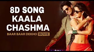 Kala Chashma | 8D Song | Baar Baar Dekho | 8D BollyWood