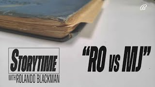 Storytime with Rolando Blackman: RO vs. MJ