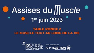 Les Assises du Muscle - Le muscle tout au long de la vie (table ronde 2) | AFM-Téléthon