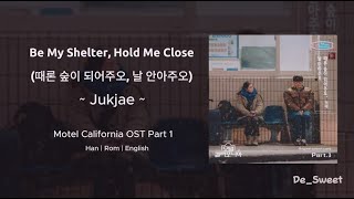 [1 HOUR] JUKJAE (적재) ~ Be My Shelter, Hold Me Close (때론 숲이 되어주오, 날 안아주오) Motel California (모텔 캘리포니아)