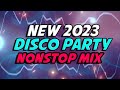 NONSTOP DISCO PARTY - NEW 2023 DISCO PARTY - BAGONG MUSIC DISCO