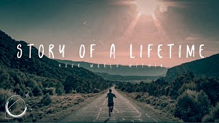 Story of A Lifetime - Inspirational Video