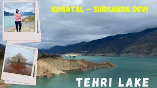 Kanatal | Tehri Lake | Weekend Trip | Uttarakhand