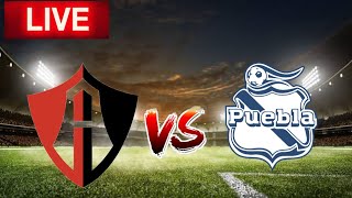 Atlas vs Puebla Live Match Score 🔴