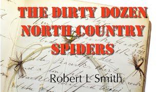 The Dirty Dozen - Fly Tying A selection of North Country Spiders For A Season