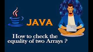 How to Check The Equality of two Arrays in Java ? | தமிழ்