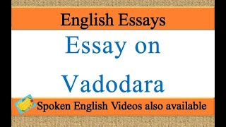 Write an essay on vadodara in english | Essay writing on vadodara in english | vadodara essay