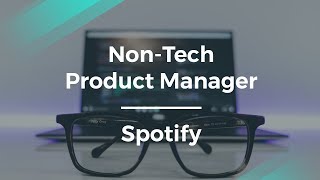 How to Succeed as a Non-Technical PM by Spotify's Product Owner