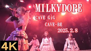 MILKYDOPE【４K、横動画】2025.2.8・CAVE GiG・CAVE-BE