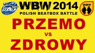 PRZEMO vs ZDROWY # WBW 2014 Polish Beatbox Battle