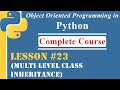 Lesson-23 | Multi Level Class Inheritance | [OOP in Python]