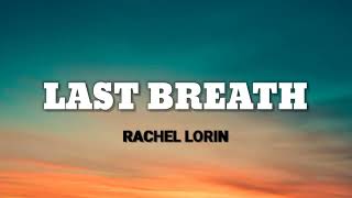 Rachel Lorin - Last Breath (Lyrics) [7clouds Release]