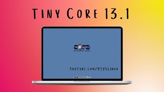 First Look: Tiny Core Linux 13.1 🤏 DAMN SMALL LINUX DISTRO 🤏 Run Through In Lightning Speed