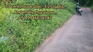 10cent,3.25lakhs, Angamaly, thuravoor#realestate