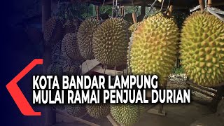 Kota Bandar Lampung Mulai Ramai Penjual Buah Durian