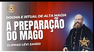 QUAL É A PREPARAÇÃO DO MAGO? Dogma e Ritual de Alta Magia, Eliphas Lévi #Magia #eliphaslevi