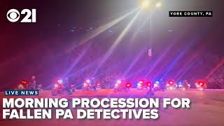 LIVE: Morning procession for detectives killed in PA ambush