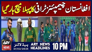 South Africa beat Afghanistan by 107 runs | ARY News 10 PM Headlines | 21st Feb 2025