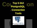 Top 5 GUI PostgreSQL connection tools #pgadmjn #postgresql #postgres #postgresqltutorials