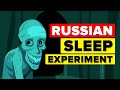 Russian Sleep Experiment - EXPLAINED