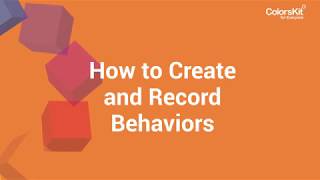 ColorsKit for Everyone - How to Create and Record Behaviors