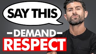 6 Phrases That INSTANTLY Demand Respect! (STEAL THESE 6 PHRASES)