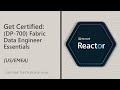 Get Certified: (DP-700) Fabric Data Engineer Essentials (US/EMEA)