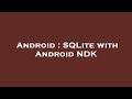 Android : SQLite with Android NDK