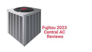 HvacRepairGuy 2023 Fujitsu Brand Central AC Reviews