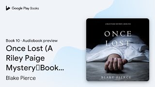 Once Lost (A Riley Paige Mystery—Book 10) by Blake Pierce · Audiobook preview