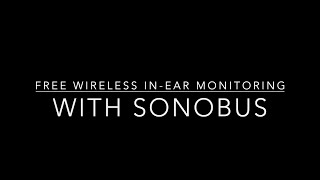 Wireless In-Ear Monitoring (IEM) for free with Sonobus