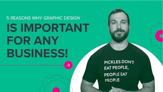 5 Reasons Why Graphic Design Is Important For Any Business!