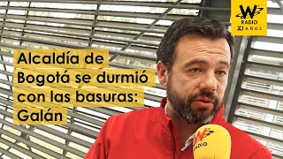 Carlos Fernando Galán: "Bogotá se durmió con las basuras"