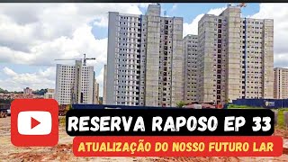 Reserva Raposo EP 33 da evolução da obra. @Mundoemmovimento12