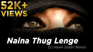 Naina Thug Lenge - Omkara (Remix) | Visualizer | DJ Hawk Sindri | 2019
