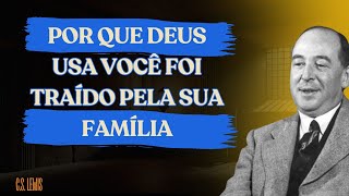 Traído pelo Sangue Por que sua Família te Rejeita – A Chocante Verdade Revelada  C S  Lewis 2025