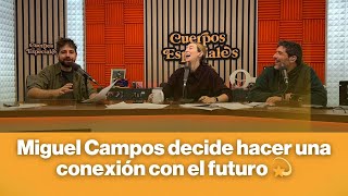 Miguel Campos decide hacer una conexión con el futuro 💫