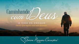 Caminhando com Deus: A vida de Enoque | Dia 01: Que legado você está deixando