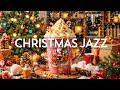 Christmas Jazz Instrumental Music 🎄 Smooth Christmas Coffee Music & Bossa Nova ~ Christmas Ambience