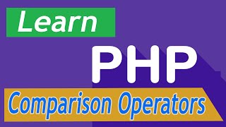 PHP Tutorial - 17 - Comparison Operators