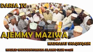 Ajemmy Maziwa / Madrasat Shaqiyqain / Wakiwa Na Bingwa Ahmad Makala / Maulid Islamic Club 1443H