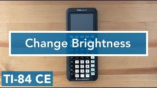 How to Change the Brightness on your TI 84 CE Graphing Calculator