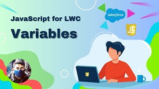 JavaScript for LWC: Variables