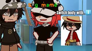 || Switching body || Op meme || Modern Au || lawlu || ft saichi || sugamameh ||