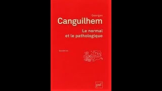 Georges Canguilhem (1904-1995): Normal, Pathologique et Connaissance de la Vie